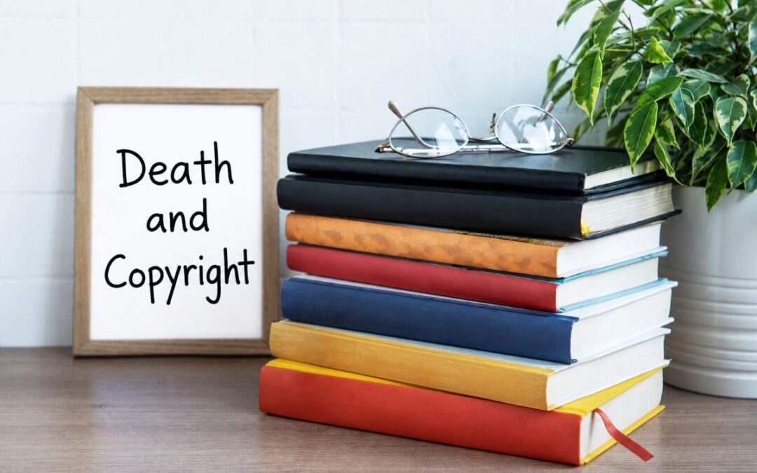 death and copyright written on a white board next to a stack of books and a house plant for blog article by kelley way titled What Happens to My Copyrights After I Die?
